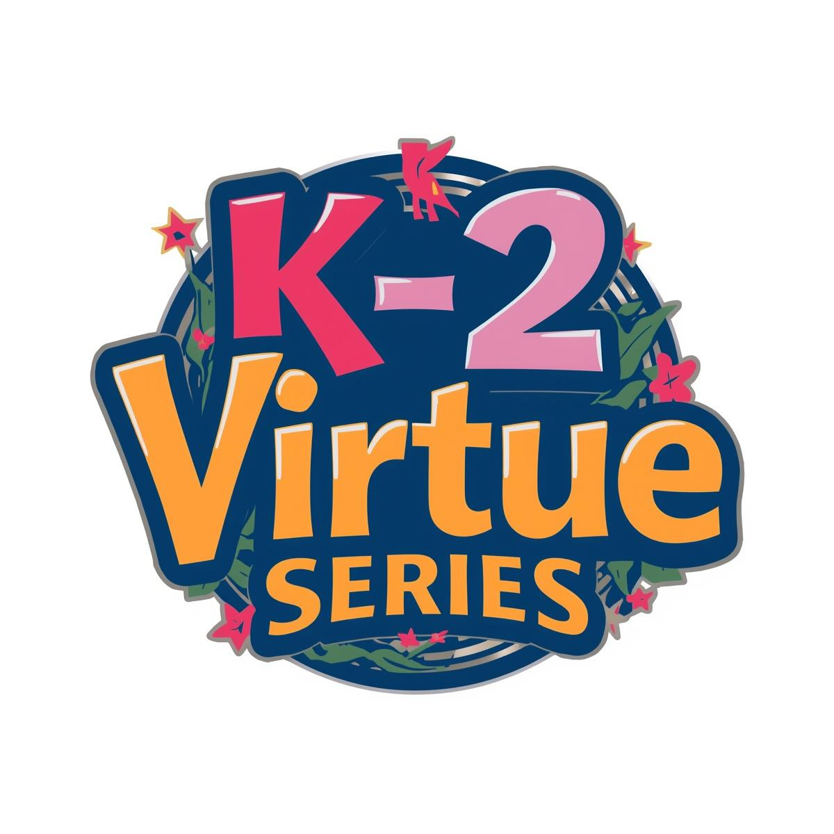 K-2 Virtue Series (COMING SOON!)